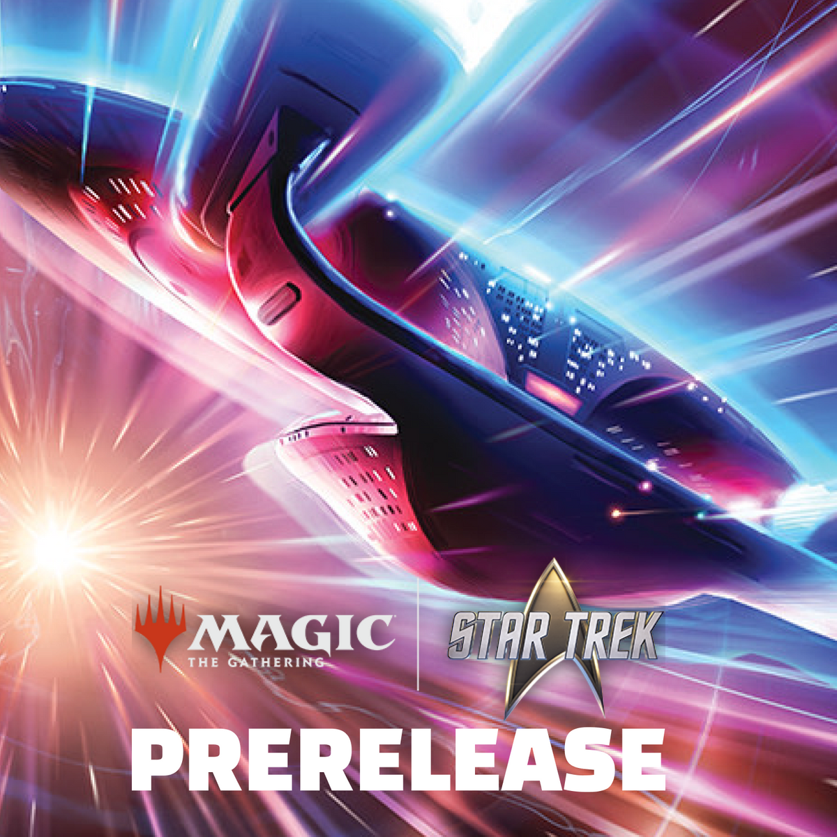 The Starship Enterprise at warp speed featuring the Magic: The Gathering - Star Trek Prerelease Event logo with the word PRERELEASE below.